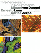 Three Venezuelans in Two Dimensions: Miguel Von Dangel, Ernesto León, and Carlos Zerpa
