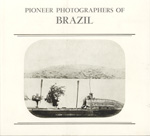 Pioneer Photographers of Brazil 1840-1920