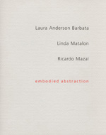 Embodied Abstraction: Laura Anderson Barbata, Linda Matalon, Ricardo Mazal