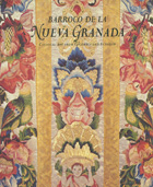 Barroco de la Nueva Granada Colonial Art from Colombia and Ecuador