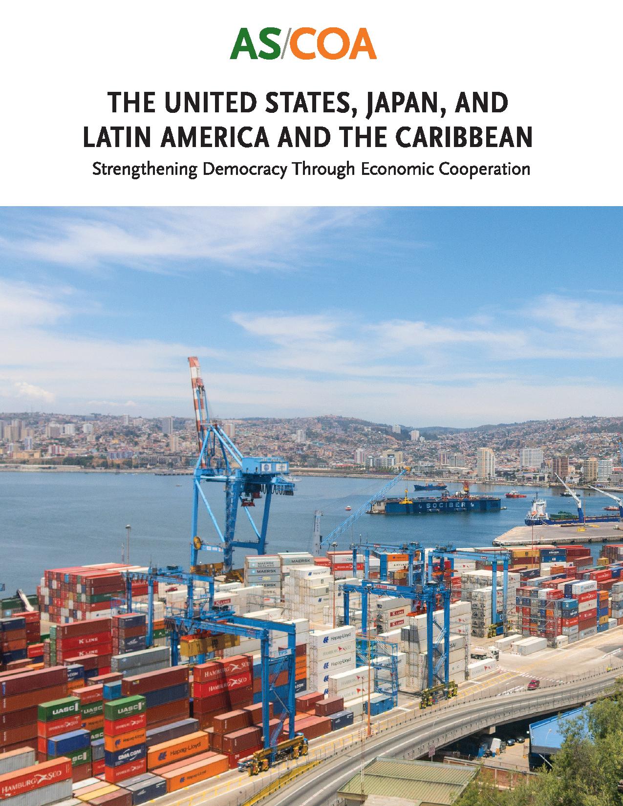The United States, Japan, and Latin America and the Caribbean: Strengthening Democracy Through Economic Cooperation