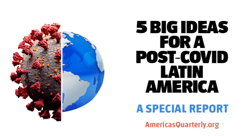 AQ's Five Big Ideas for a Post-COVID Latin America