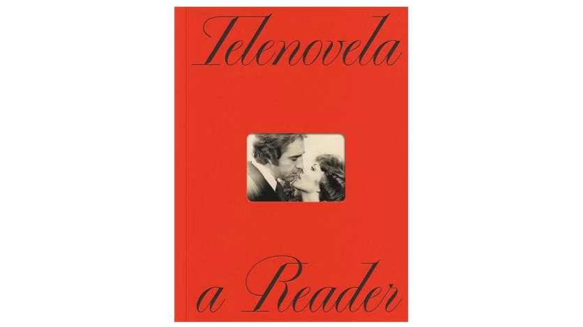 Telenovela: A Reader