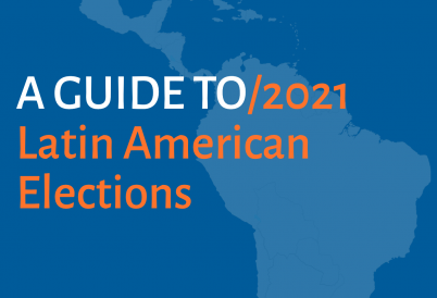 A Guide to 2021 Latin American Elections