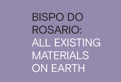 Bispo do Rosario: All Existing Materials on Earth