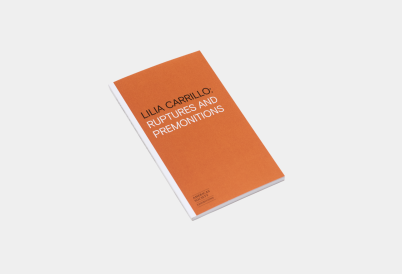 Lilia Carrillo: Ruptures and Premonitions Pocket Book