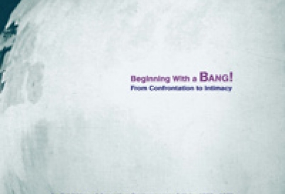 Beginning with a Bang! From Confrontation to Intimacy