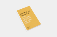 This Must Be the Place: Latin American Artists in New York, 1965–1975 Pocketbook
